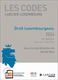 Les Codes Larcier Luxembourg - Droit luxembourgeois 2024 16ed