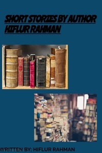 Livres à télécharger sur kindle fire Short Stories Written By Hiflur Rahman