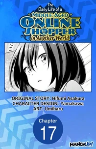 The Daily Life of a Middle-Aged Online Shopper in Another World #017