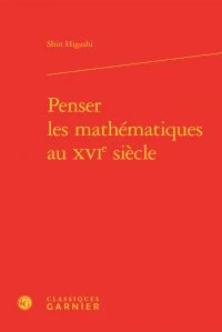 Penser les mathématiques au XVIe siècle
