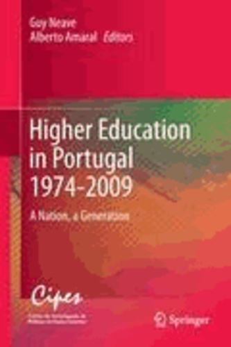 Guy Neave - Higher Education in Portugal 1974-2009 - A Nation, a Generation.