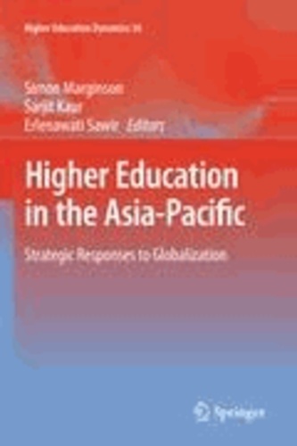 Simon Marginson - Higher Education in the Asia-Pacific - Strategic Responses to Globalization.