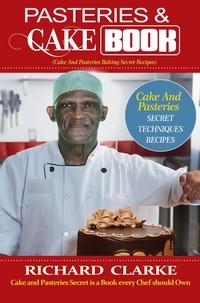  Higher Learning Cakes & Pastri et  Richard Clarke - Pastries &amp; Cake Book.