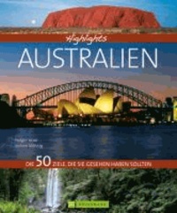 Highlights Australien - Die 50 Ziele, die Sie gesehen haben sollten.
