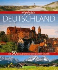 Highlights Deutschland - Die 50 Ziele, die Sie gesehen haben sollten.
