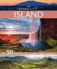 Highlights Island - Die 50 Ziele, die Sie gesehen haben sollten.