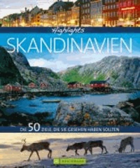 Highlights Skandinavien - Die 50 Ziele, die Sie gesehen haben sollten.