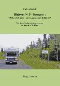 Highway No. 5 - Dempster. 720 km Schotter - und was kommt dahinter? - Mit dem Wohnmobil unterwegs in Kanadas Wildnis.