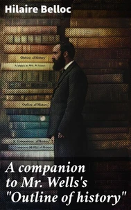 A companion to Mr. Wells's "Outline of history"