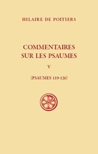 Hilaire de Poitiers - Commentaires sur les psaumes - Tome 5.