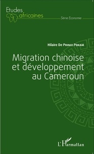 Hilaire de Prince Pokam - Migration chinoise et développement au Cameroun.