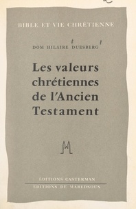 Hilaire Duesberg et Jean-Julien Weber - Les valeurs chrétiennes de l'Ancien Testament.