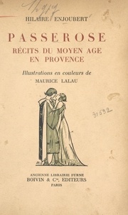 Hilaire Enjoubert et Maurice Lalau - Passerose - Récits du moyen âge en Provence.