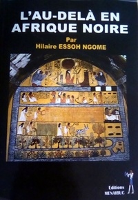Hilaire Essoh Ngome - L'au-delà en Afrique noire.