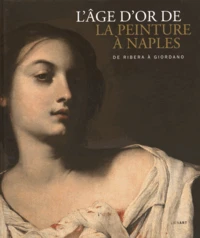 L'âge d'or de la peinture à Naples