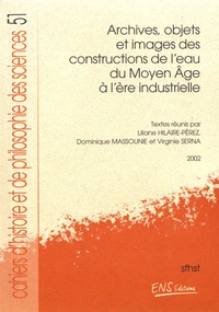 Archives, objets et images des constructions de l'eau du Moyen Age à l'ère industrielle
