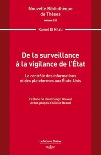 Hilali kamel El - De la surveillance à la vigilance de l'État. Volume 231 - Le contrôle des informations et des plateformes aux Etas-Unis.