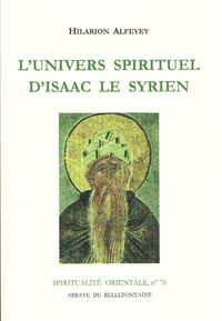 Hilarion Alfeyev - L'univers spirituel d'Isaac le Syrien.