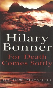 Hilary Bonner - For Death Comes Softly.