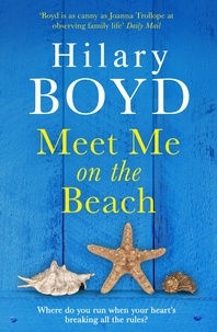 Hilary Boyd - Meet Me on the Beach - An emotional drama of love and friendship to warm your heart.