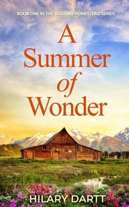  Hilary Dartt - A Summer of Wonder - The Seedling Homestead Series, #1.