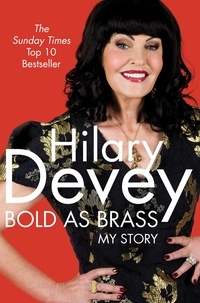 Hilary Devey - Bold As Brass - My Story.