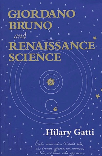 Hilary Gatti - Giordano Bruno And Renaissance Science.