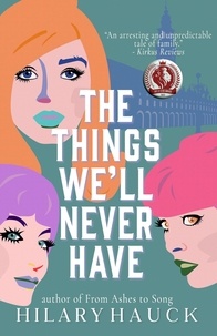  Hilary Hauck - The Things We'll Never Have.