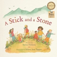 Hilary Jean Tapper et Sarina Dickson - A Stick and a Stone.