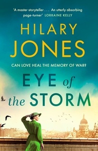 Hilary Jones - Eye of the Storm - 'An utterly absorbing page-turner' Lorraine Kelly.