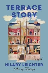 Hilary Leichter - Terrace Story - A Novel.