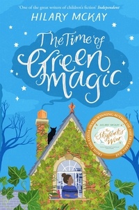 Hilary McKay - The Time of Green Magic.