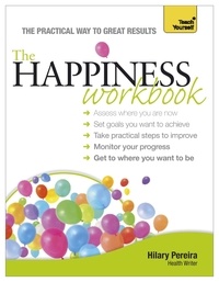 Hilary Pereira - The Happiness Workbook: Teach Yourself.
