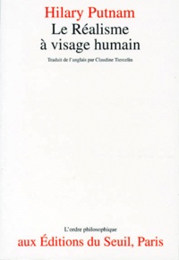 Hilary Putnam - Le réalisme à visage humain.