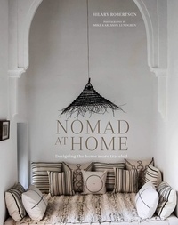 Hilary Robertson - Nomad at Home - Designing the home mor traveled.