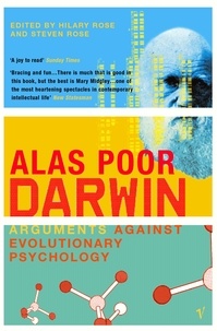 Hilary Rose et Steven Rose - Alas Poor Darwin - Arguments Against Evolutionary Psychology.
