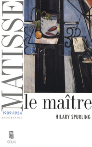 Hilary Spurling - Matisse, le maître - Tome 2, 1909-1954.