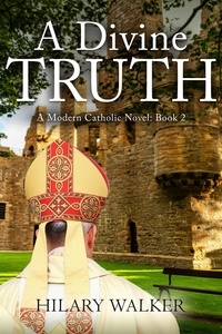  Hilary Walker - A Divine Truth - A Modern Catholic Trilogy, #2.