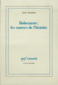 Holocauste : les sources de l'histoire