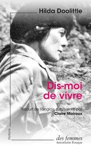 Hilda Doolittle et Claire Malroux - Dis-moi de vivre (éd. poche).