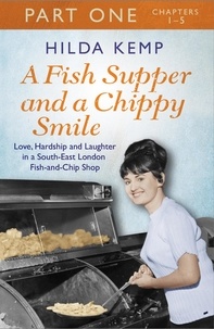 Hilda Kemp et Cathryn Kemp - A Fish Supper and a Chippy Smile: Part 1.