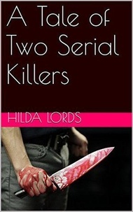  Hilda Lords - A Tale of Two Serial Killers.