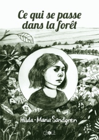 Hilda-Maria Sandgren - Ce qui se passe dans la forêt.