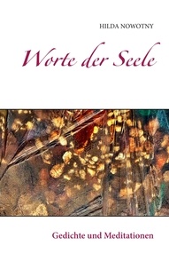 Hilda Nowotny - Worte der Seele - Gedichte und Meditationen.