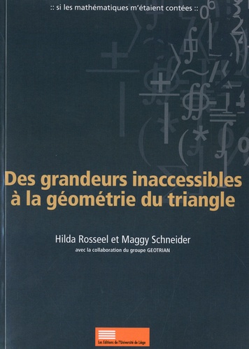 Hilda Rosseel et Maggy Schneider - Des grandeurs inaccessibles à la géométrie du triangle.