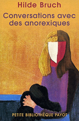 Hilde Bruch - Conversations avec des anorexiques.