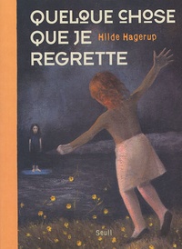 Hilde Hagerup - Quelque chose que je regrette.