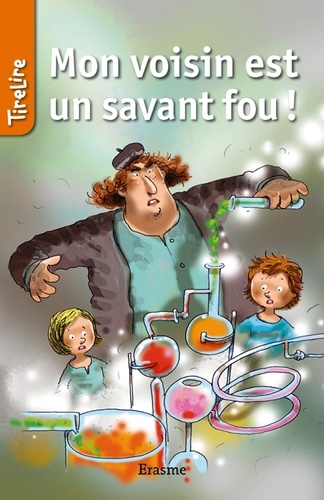 Hilde Heynickx et Benoît Hornyak - Mon voisin est un savant fou ! - Une histoire pour la jeunesse.