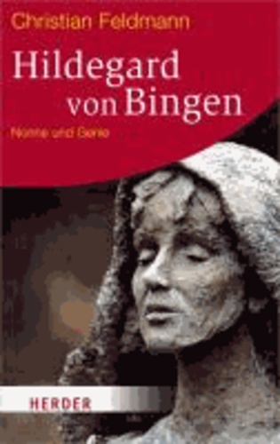 Hildegard von Bingen - Nonne und Genie.