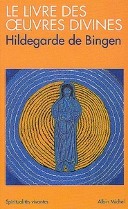 Hildegarde De Bingen - Le Livre des oeuvres divines - (Visions).